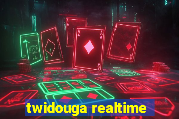 twidouga realtime